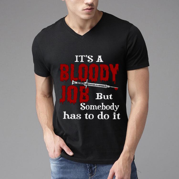 Bloody Job But Somebody Has To Do It Shirt