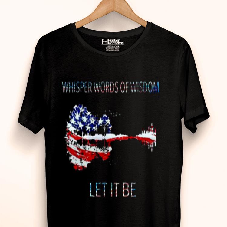 Whisper Words Of Wisdom Let It Be Guitar Forest American Flag Shirt