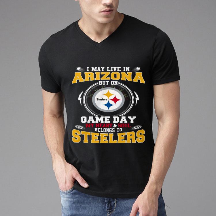I May Live In Arizona But On Game Day My Heart And Soul Belong To Steelers.png Shirt