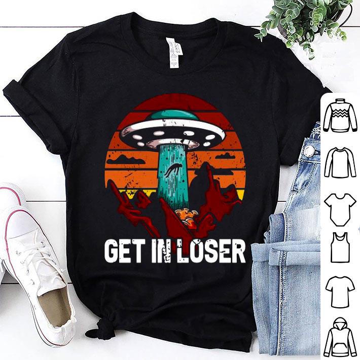 Get In Loser We’re Doing Butt Stuff Alien Abduction Vintage Shirt