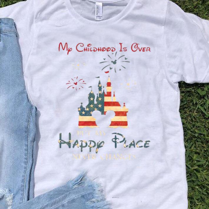 Mickey My Childhood Is Over But My Happy Place Never Changes Shirt