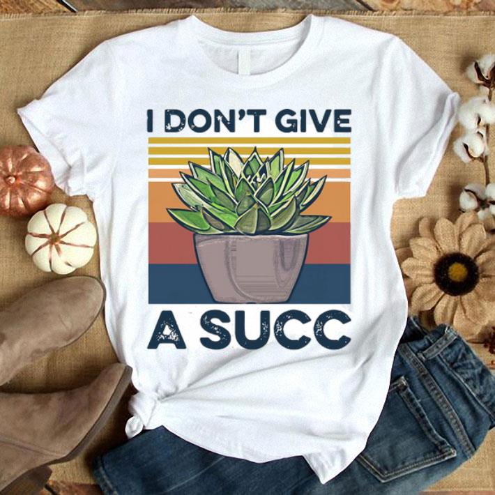 Garden I Don’t Give A Succ Shirt