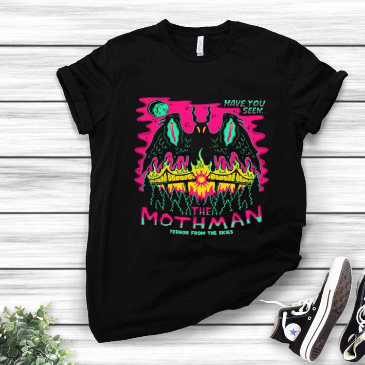Have You Seen The Mothman Terror From The Skies.png Shirt