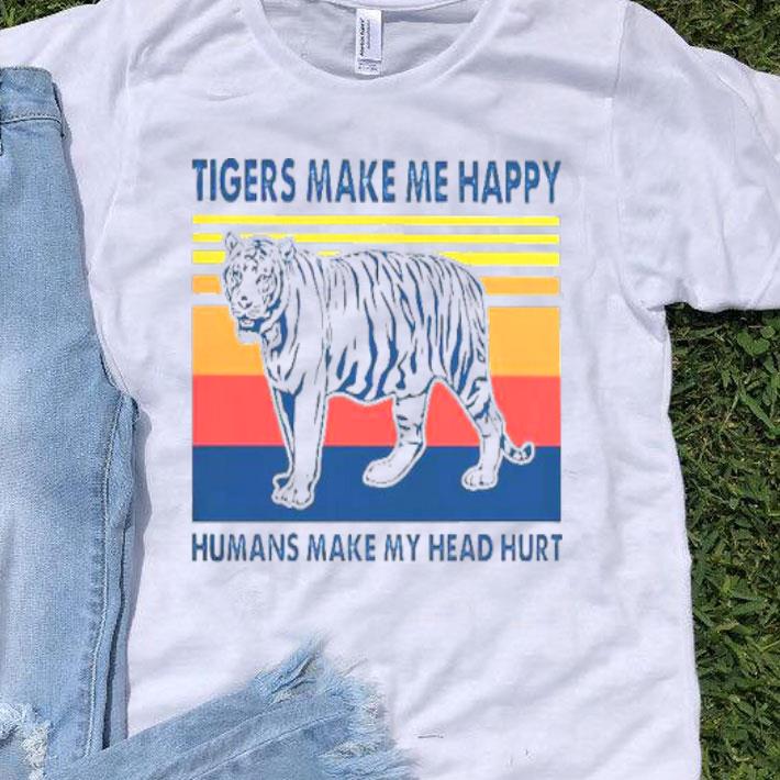Tigers Make Me Happy Humans Make My Head Hurt Vintage.png Shirt