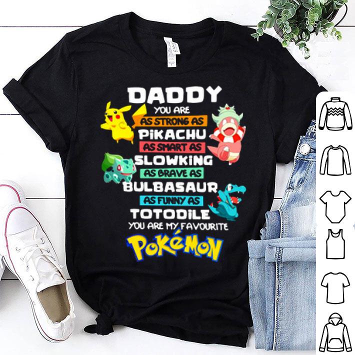 Daddy You Are As Strong As Pikachu As Smart As Slowking Pokemon Shirt