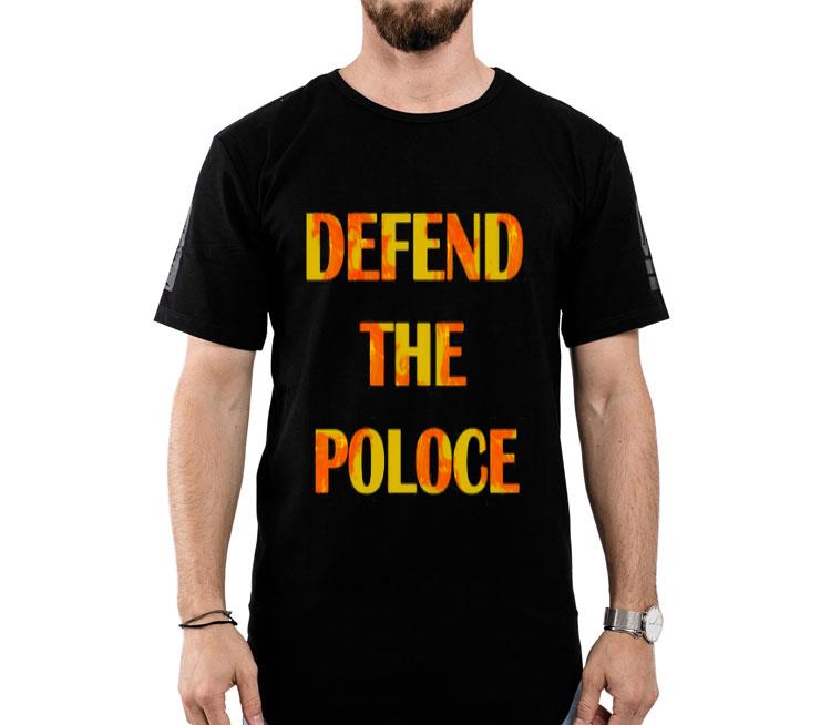 Defend The Police Shirt