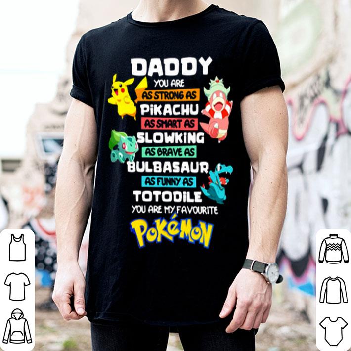 Daddy You Are As Strong As Pikachu As Smart As Slowking Pokemon Shirt