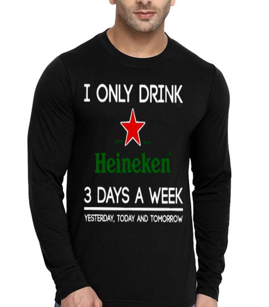 I Only Drink Heineken Beer 3 Days A Week Yesterday Today And Tomorrow Shirt I Only Drink Heineken Beer 3 Days A Week Yesterday Today And Tomorrow Shirt