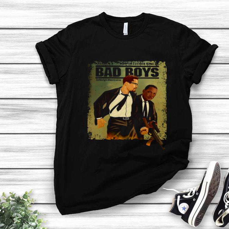 Malcolm X Martin Luther King Bad Boys Shirt