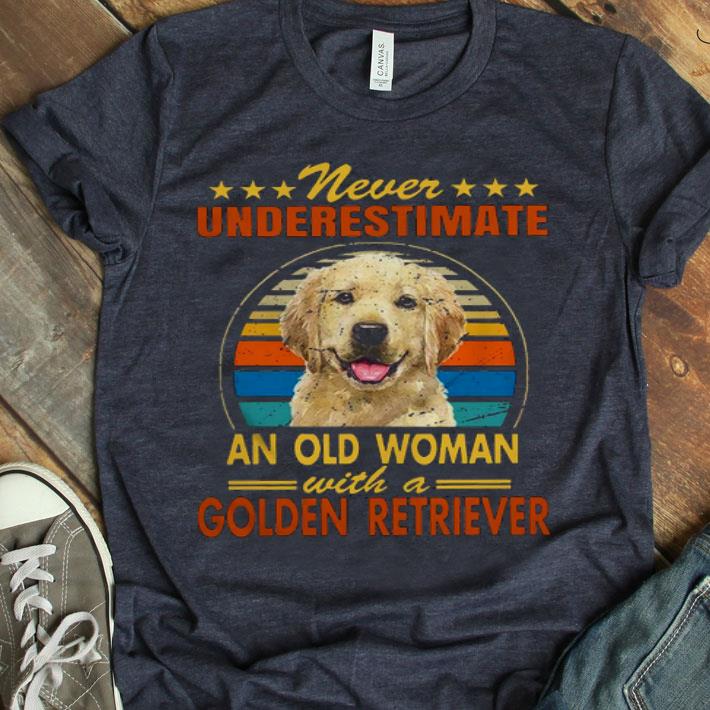 Never Underestimate An Old Woman With A Golden Retriever Shirt