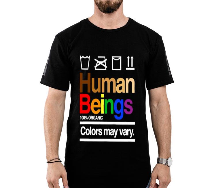 Human Beings 100′ Organic Colors May Vary Shirt