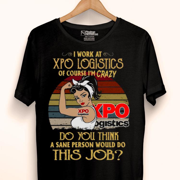 Strong Woman I Work At Xpo Logistics Vintage Shirt