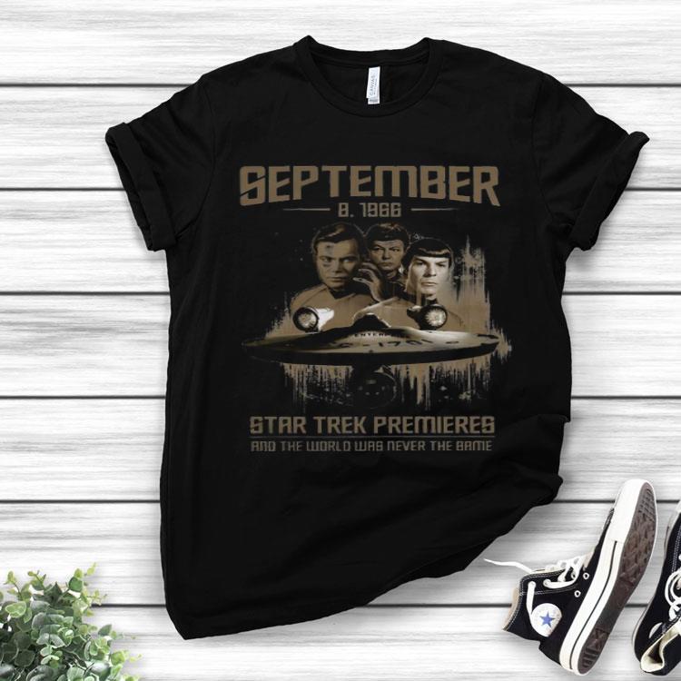 September 8 1966 Star Trek Premieres And The World Was Never The Same Movie.png Shirt