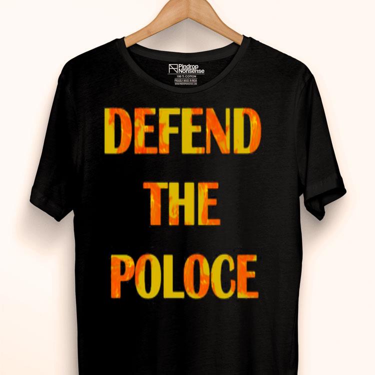 Defend The Police Shirt