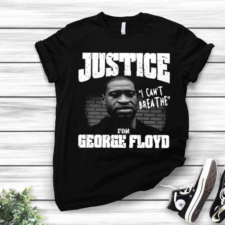Justice For George Floyd I Can’t Breathe Shirt