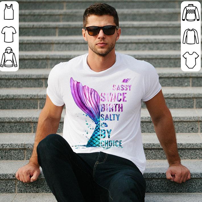 Mermaid Sassy Since Birth Salty By Choice Shirt