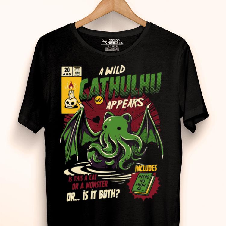 A Wild Cathulhu Appears Is This A Cat Or A Monster Or Both Shirt