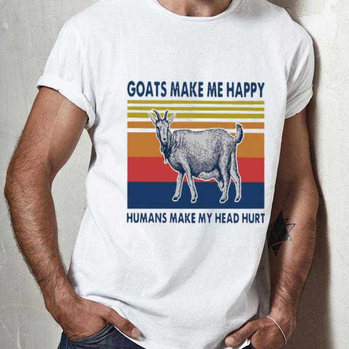 Goats Make Me Happy Humans Make My Head Hurt Shirt