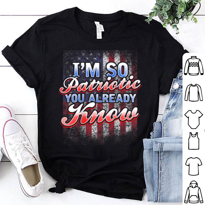 4th Of July So Patriotic You Already Know American Flag Shirt