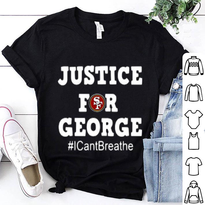 San Francisco 49ersJustice For George I Can’t Breathe Shirt