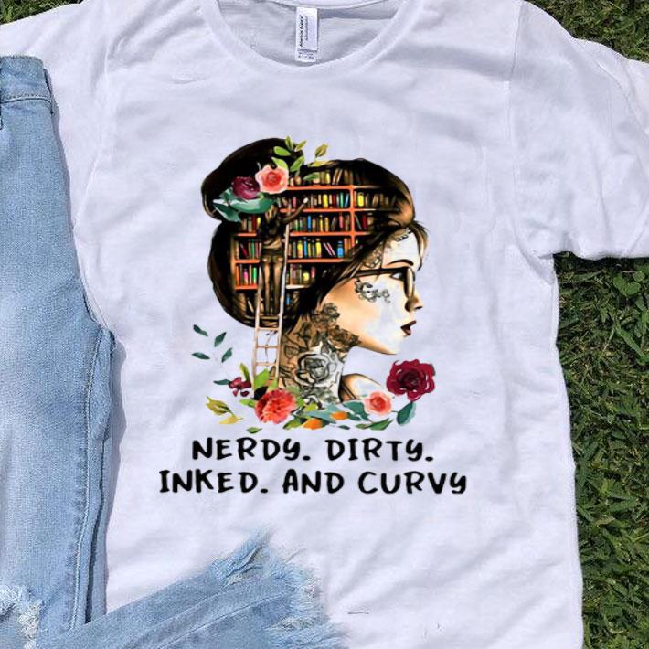 Nerdy Dirty Inked And Curvy.png Shirt