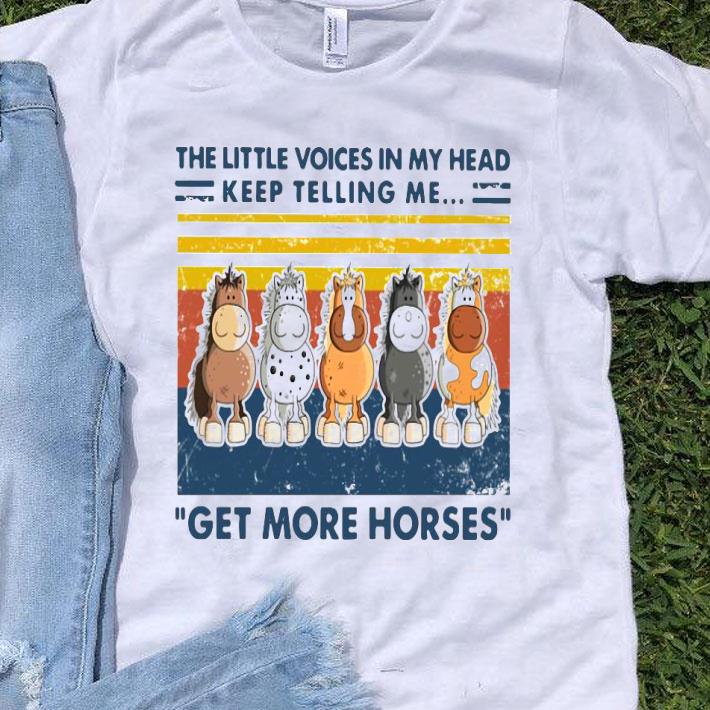 The Little Voice In My Head Keep Telling Me Get More Horses Vintage Shirt