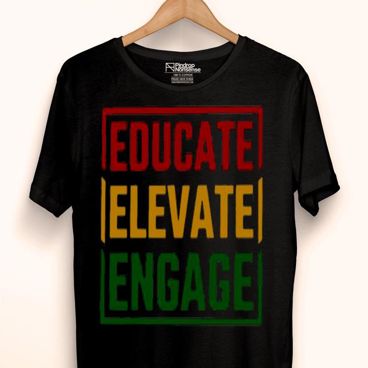 Educate Elevate Engage Shirt