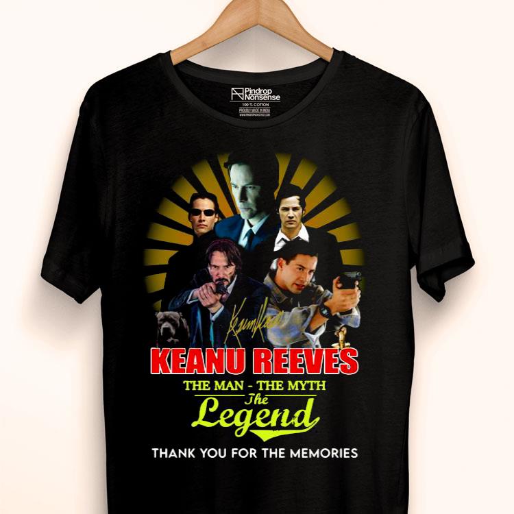 Keanu Reeves The Man The Myth The Legend Thank You For The Memories Shirt