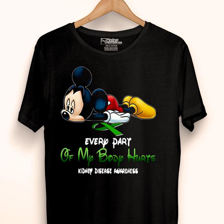 Mickey Mouse Every Part Of My Body Hurts Kidney Disease Awareness Shirt