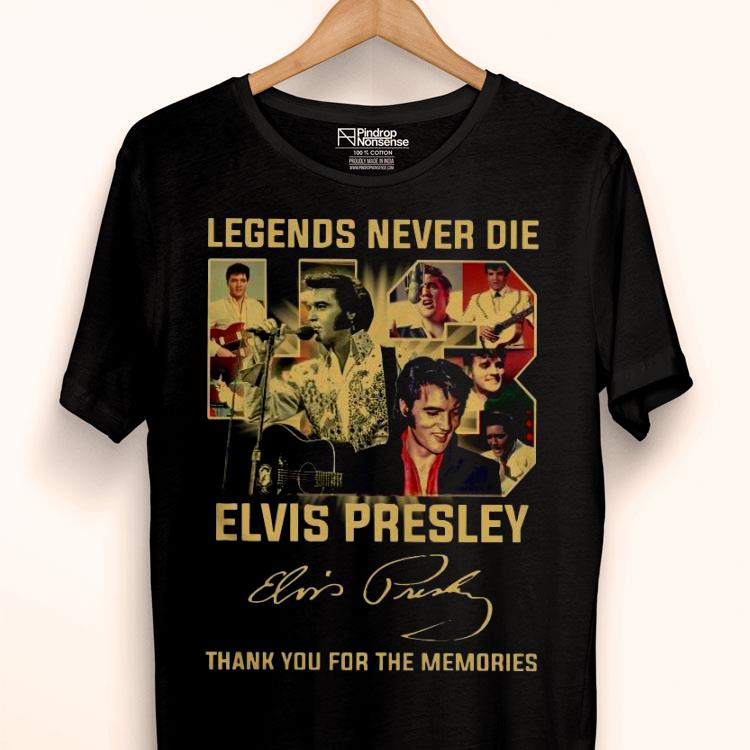 43 Legends Never Die Elvis Presley Thank You For The Memories Signature Shirt