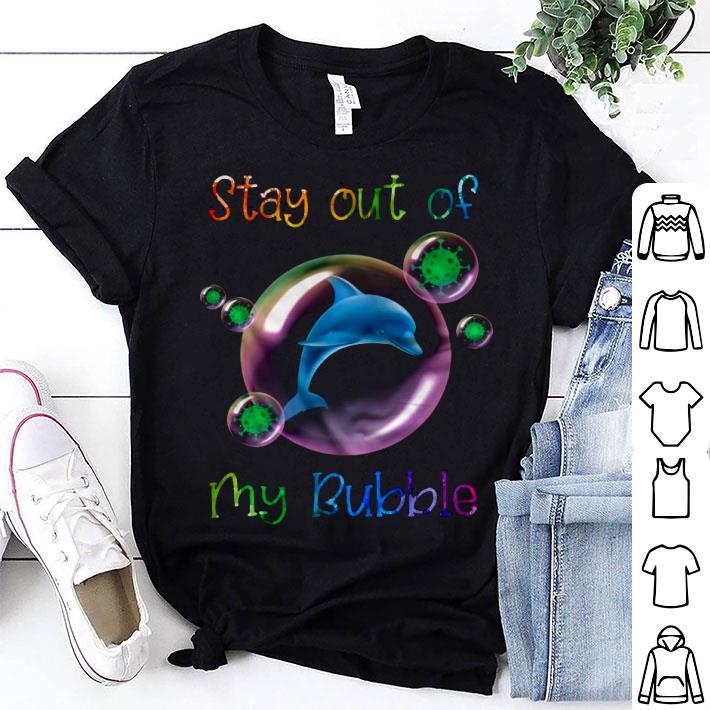 Dolphin Stay Out Of My Bubble Coronavirus Shirt
