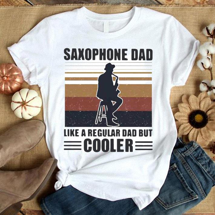 Saxophone Dad Like A Regular Dad But Cooler Shirt