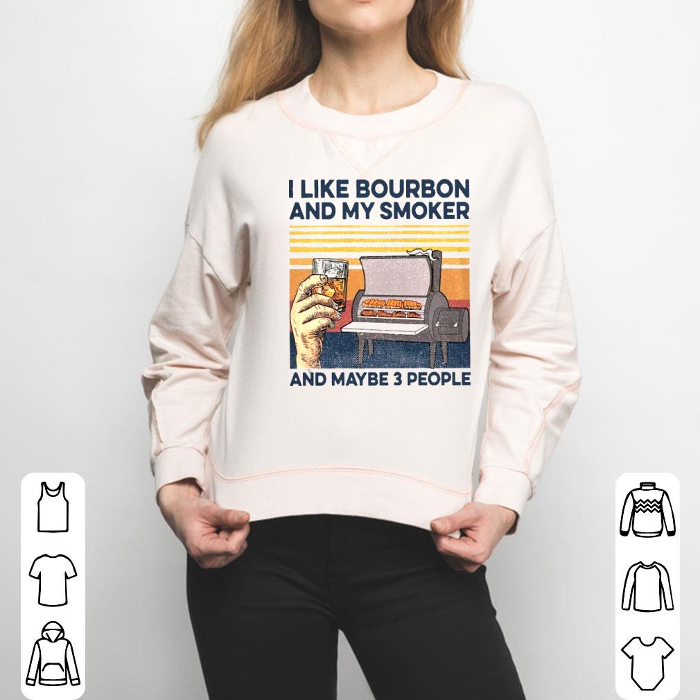 I Like Bourbon And My Smoker And Maybe 3 People Vintage Shirt