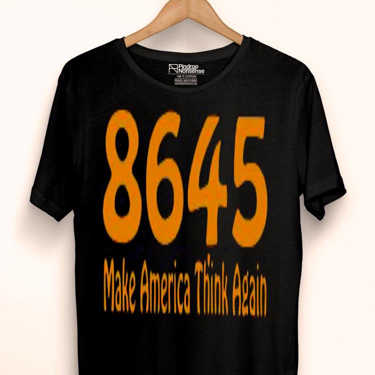 8645 Make America Think Again Shirt