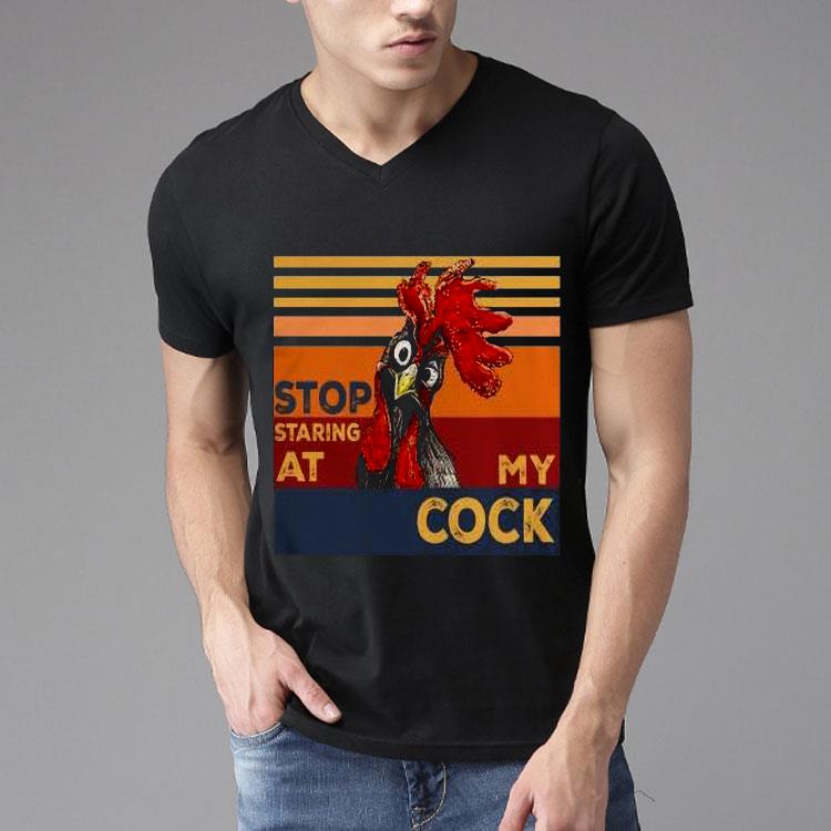 Rooster Stop Staring At My Cock Shirt