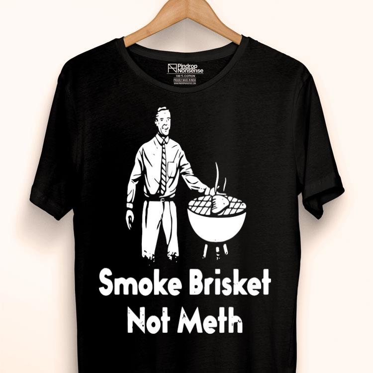 Smoke Brisket Not Meth Shirt