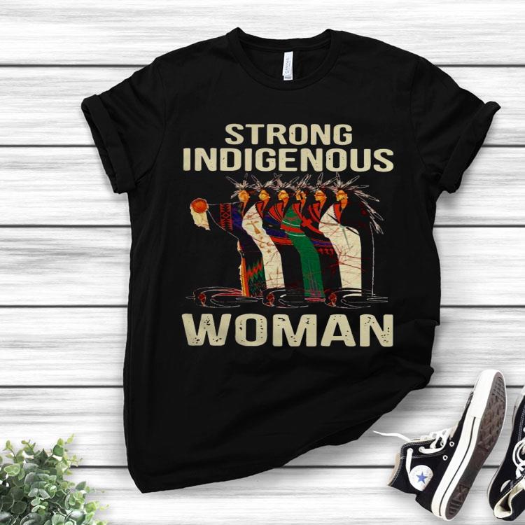 Strong Indigenous Woman Shirt