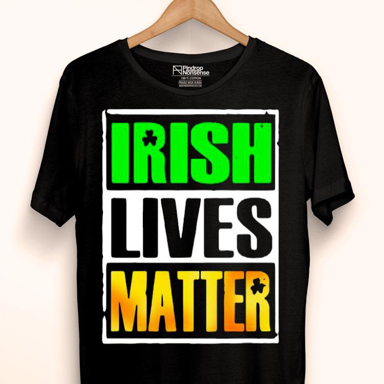 Irish Lives Matter Shirt