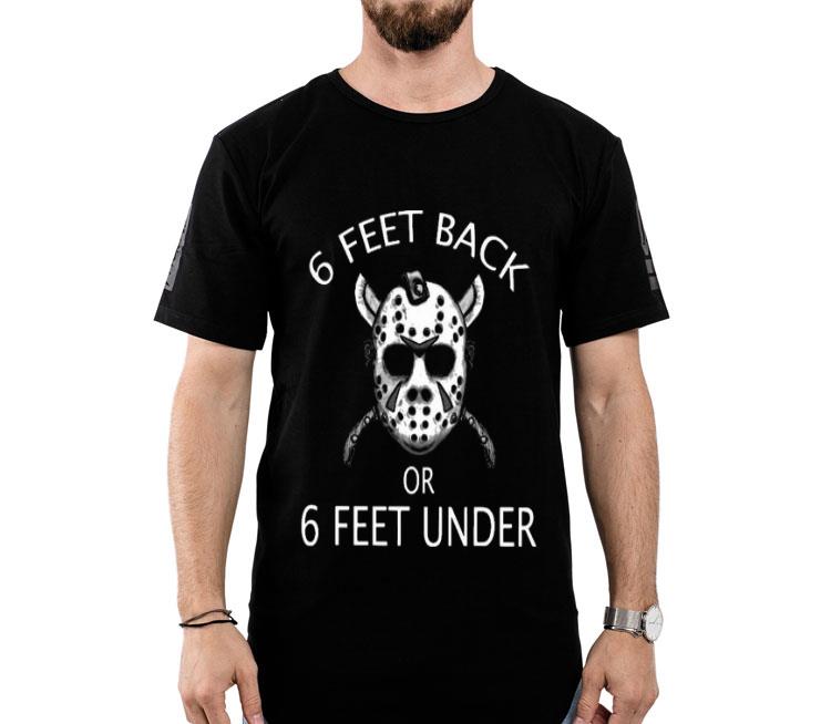Jason Mask 6 Feet Back Or 6 Feet Under Shirt