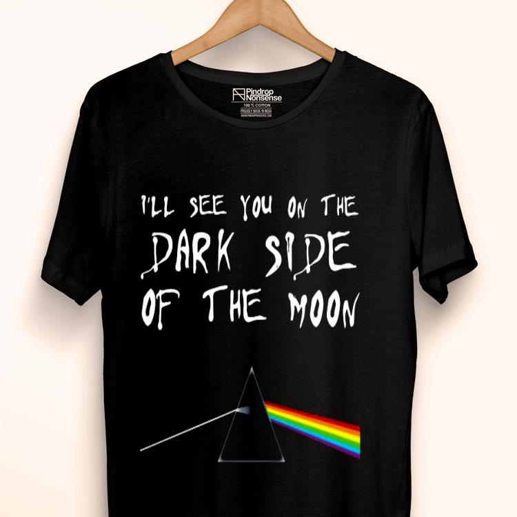 I’ll See You On The Dark Side Of The Moon Pink Floyd Shirt