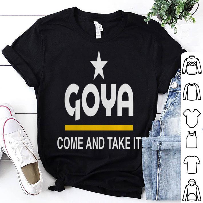 Goya Come and Take It Shirt