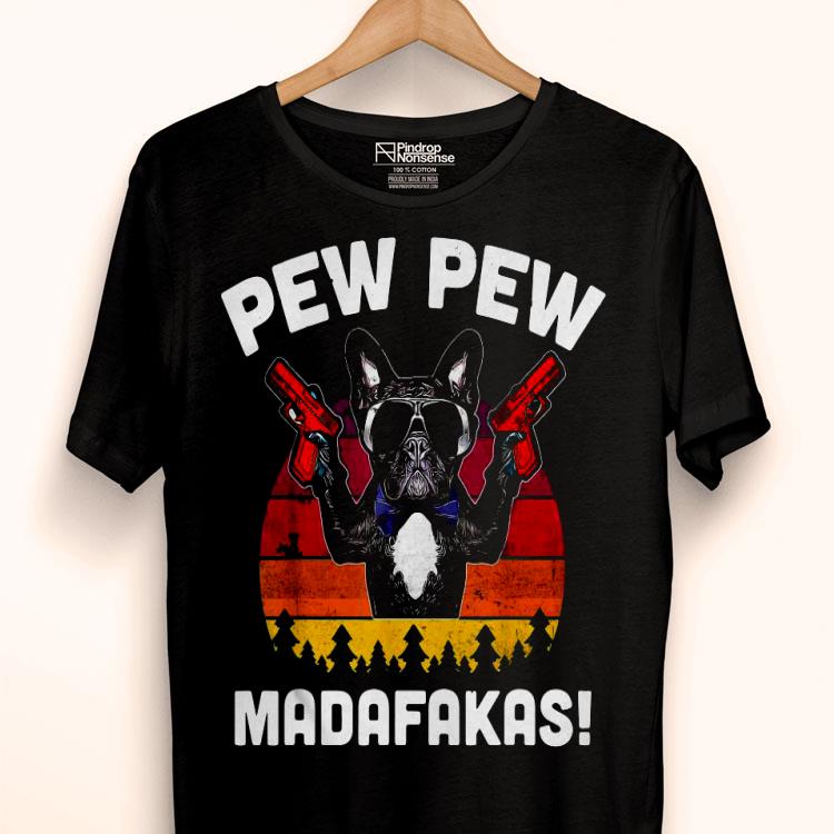 Frenchie Pew Pew Madafakas Vintage Shirt