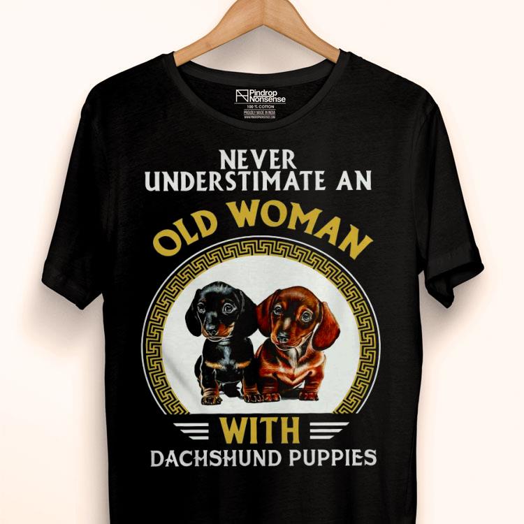Never Underestimate An Old Woman With Dachshund Puppies Shirt