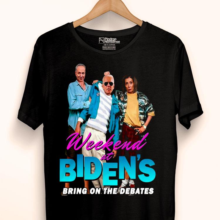Joe Biden Weekend At Biden’s Bring On The Debates Shirt