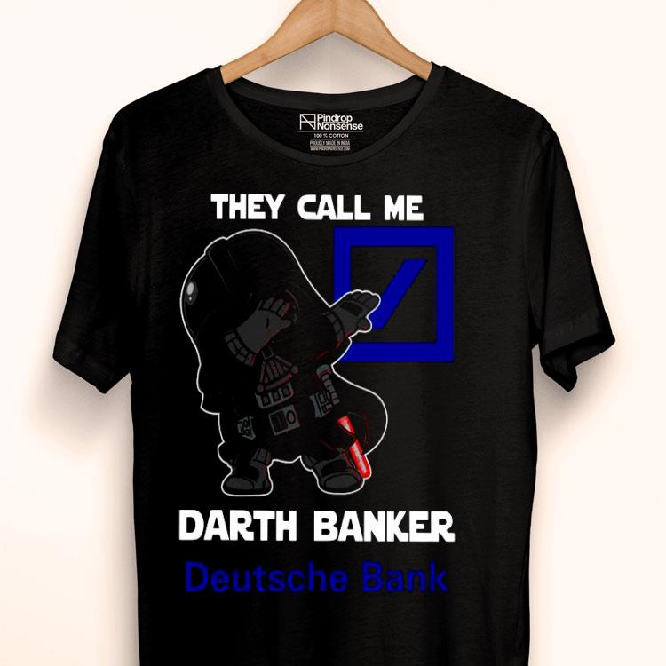 Star War Darth Vader They Call Me Darth Banker Deutsche Bank Shirt