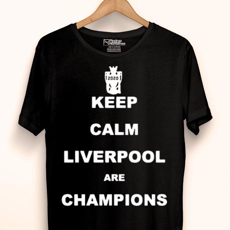 2020 Keep Calm Liverpool Are Champions Shirt