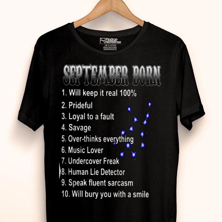 September Born Will Keep It Real 100 Prideful Loyal To A Fault Savage Shirt