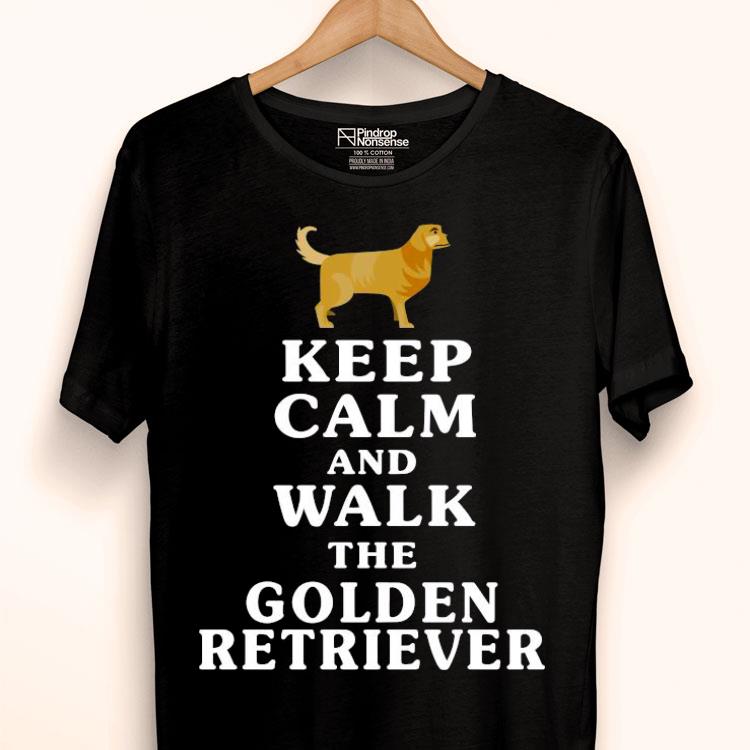 Keep Calm And Walk The Golden Retriever Shirt