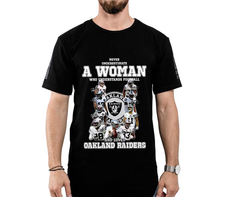 Never Underestimate A Woman Who Understands Football And Loves Oakland Raiders Signatures Shirt