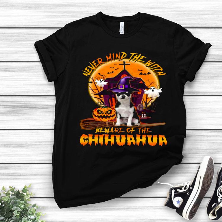 Never Mind The Witch Beware Of The Chihuahua Halloween Moon Shirt